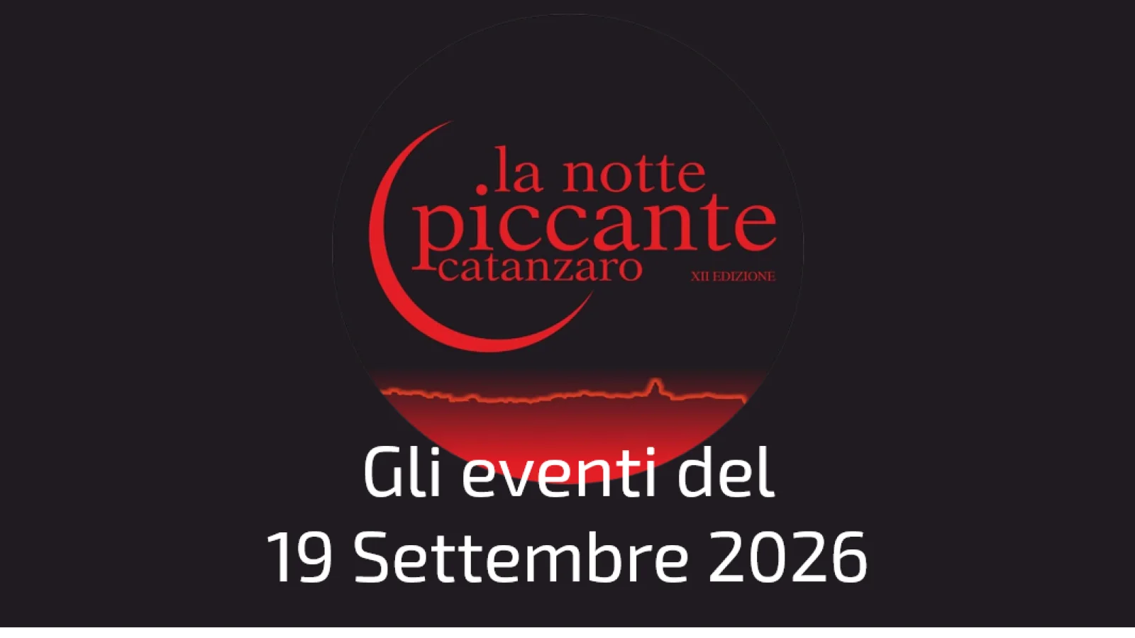 La notte piccante 2026 - Gli eventi del 19 Settembre